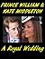 Prince William and Kate Middleton: A Royal Wedding (Royal Family for Kindle)