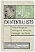The Existentialists: Critical Essays on Kierkegaard, Nietzsche, Heidegger, and Sartre (Critical Essays on the Classics Series)
