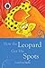 How The Leopard Got His Spots by Heather Adams
