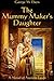 The Mummy Maker's Daughter (A Novel of Ancient Egypt)