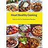 Heart Healthy Cooking: Easy Lo-Fat Lo-Cholesterol Recipes