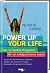 Power up Your Life. Das 12- Punkte- Programm für mehr Lebenskraft.
