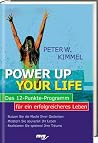 Power up Your Life. Das 12- Punkte- Programm für mehr Lebenskraft.