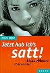 Jetzt Hab Ich's Satt!: Essprobleme Überwinden Jetzt Hab Ich's Satt!: Essprobleme Überwinden