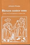 Hexen unter uns: Magie und Zauberglauben in unserer Zeit