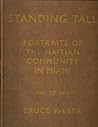 Standing Tall: Portraits of the Haitian Community in Miami, 2003 - 2010, By Bruce Weber