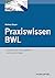Praxiswissen BWL