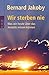 Wir Sterben Niewas Wir Heut...