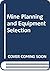 Mine Planning 1990 & Equipment Selection
