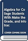 Algebra for College Students (with CD-ROM, Make the Grade, and InfoTrac)