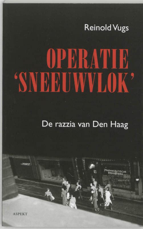 Operatie sneeuwvlok: de razzia van Den Haag (Paperback)