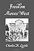 Freedom Moves West by Charles H. Lyttle