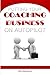 Putting Your Coaching Business On Autopilot