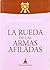 La rueda de las armas afiladas