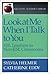 Look at Me When I Talk to You by Sylvia Helmer