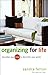 Organizing for Life: Declutter Your Mind To Declutter Your World