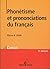 Phonétisme et prononciations du français (French Edition)