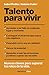 Talento para vivir: Nuevas claves para superar los retos de la vida (Spanish Edition)