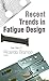 Recent Trends in Fatigue De...
