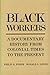 The Black Worker, Volume V;...