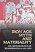 Iron Age Myth and Materiality: An Archaeology of Scandinavia AD 400-1000