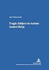 Трагический субъект в действии:- Андрей Белый- (Tragic Subject in Action:- Andrei Belyi) (Heidelberger Publikationen zur Slavistik) (Russian Edition)