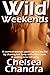 Chelsea's Wild Weekends by Chelsea Chandra