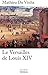 Le Versailles de Louis XIV le fonctionnement d'une résidence royale au XVIIe siècle