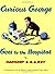 Curious George Goes to the Hospital