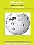 Wikipedia: A WikiFocus Book (WikiFocus Book Series 178)