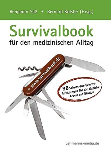 Survivalbook Für Den Medizinischen Alltag: 98 Schritt Für Schritt Anleitungen Für Die Tägliche Arbeit Auf Station (Paperback)