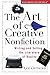 The Art of Creative Nonfiction: Writing and Selling the Literature of Reality (Wiley Books for Writers)