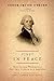 First in Peace: How George Washington Set the Course for America