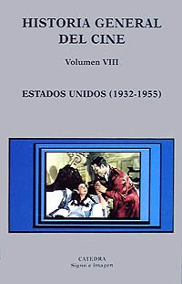 Historia general del cine. Volumen VIII: Estados Unidos, 1932-1955 (Spanish Edition)
