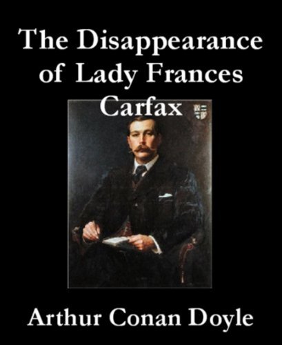 THE DISAPPEARANCE OF LADY FRANCIS CARFAX