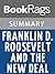 Summary & Study Guide Franklin D. Roosevelt and the New Deal, 1932-1940 by William E. Leuchtenburg