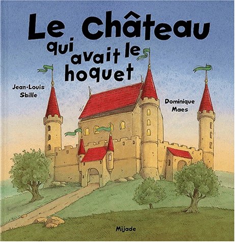Le Château Qui Avait Le Hoquet (Hardcover)