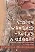 Kobieta w kulturze kultura w kobiecie