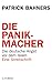 Die Panikmacher: die deutsche Angst vor dem Islam : eine Streitschrift