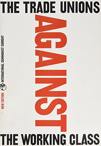 Trade Unions Against the Working Class (Paperback)