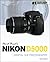 David Busch's Nikon D5000 Guide to Digital SLR Photography, 1st Edition