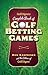 Golf Digest's Complete Book of Golf Betting Games