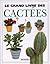 Le Grand Livre des cactées