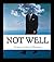 Not Well by Jamie Curtis Baker