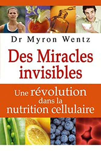 Invisible Miracles: The Revolution in Cellular Nutrition (Paperback)