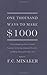 One Thousand Ways to Make $1000 (Practical Suggestions, Based on Actual Experience, for Starting a Business of Your Own and Making Money in Your Spare