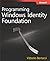 Programming Windows® Identity Foundation (Dev - Pro)