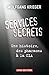 Services secrets. Une histoire, des pharaons à la