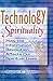 Technology & Spirituality: How the Information Revolution Affects Our Spiritual Lives (Skylight Illuminations)