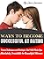 WAYS TO BECOME SUCCESSFUL A...